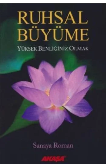 Ruhsal Büyüme Yüksek Benliğiniz Olabilirsiniz