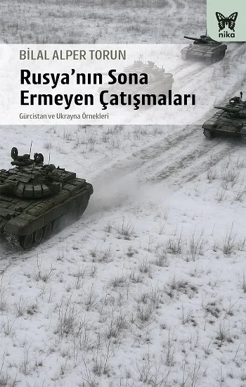 Rusya’nın Sona Ermeyen Çatışmaları
