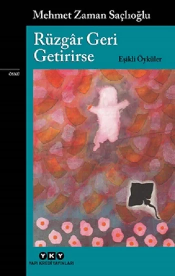 Rüzgar Geri Getirirse – Eşikli Öyküler