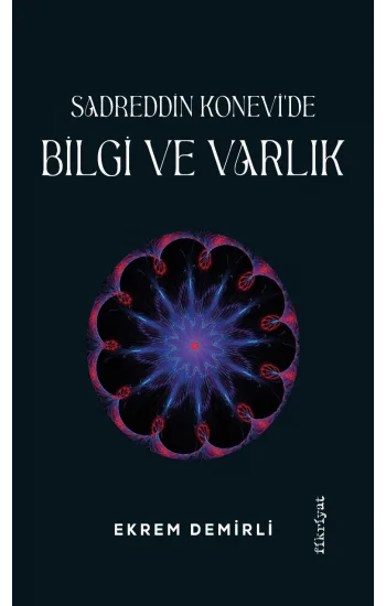 Sadrettin Konevi’de Bilgi ve Varlık