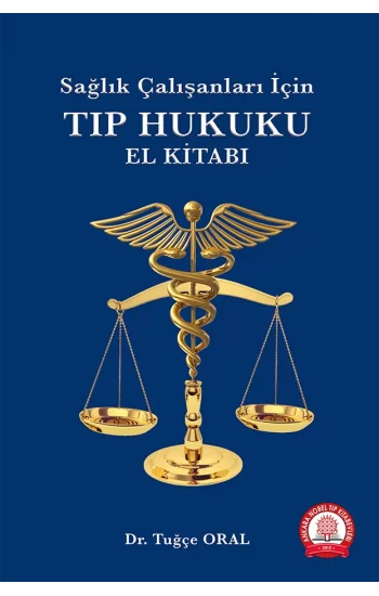 Sağlık Çalışanları İçin Tıp Hukuku El Kitabı