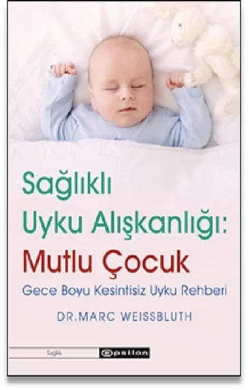 Sağlıklı Uyku Alışkanlığı: Mutlu Çocuk Gece Boyu Kesintisiz Uyku Rehberi
