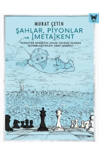 Şahlar, Piyonlar ve [Meta] Kent