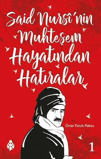 Said Nursinin Muhteşem Hayatından Hatıralar - 1