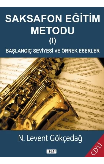 Saksafon Eğitim Metodudu - 1 Başlangıç Seviyesi ve Örnek Eserler (Cdli)