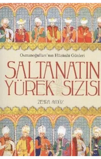 Saltanatın Yürek Sızısı