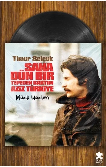 Sana Dün Bir Tepeden Baktım Aziz Türkiye