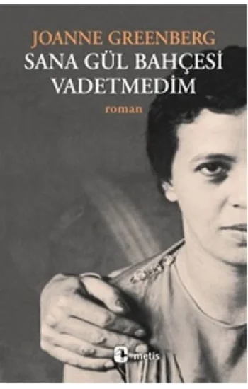 Sana Gül Bahçesi Vadetmedim