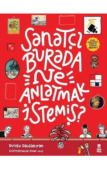 Sanatçı Burada Ne Anlatmak İstemiş? (Müze Maketi ve Çıkartma Hediyeli) (Ciltli)