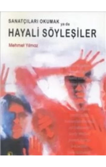 Sanatçıları Okumak ya da Hayali Söyleşiler