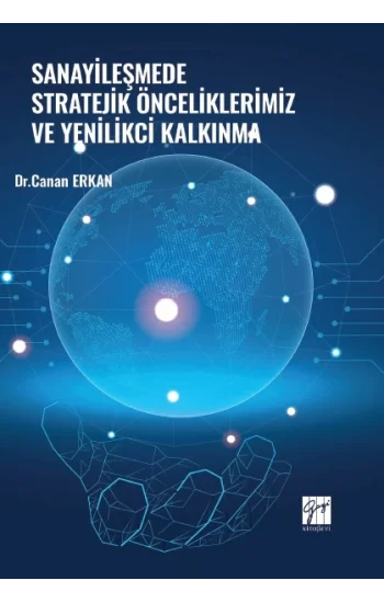 Sanayileşmede Stratejik Önceliklerimiz ve Yenilikçi Kalkınma