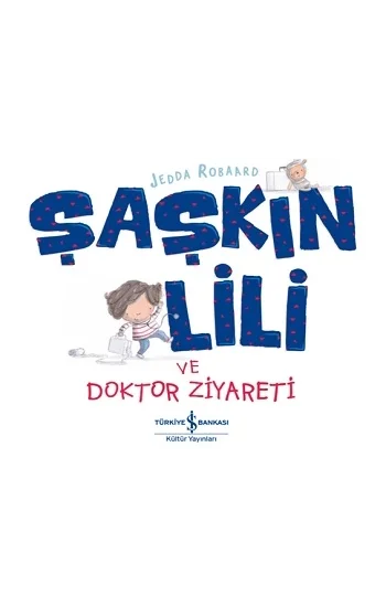 Şaşkın Lili ve Doktor Ziyareti