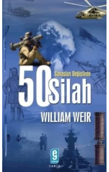 Savaşları Değiştiren 50 Silah