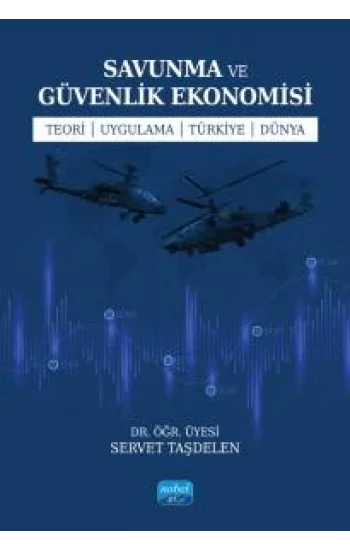 Savunma ve Güvenlik Ekonomisi - Uygulama - Türkiye - Dünya