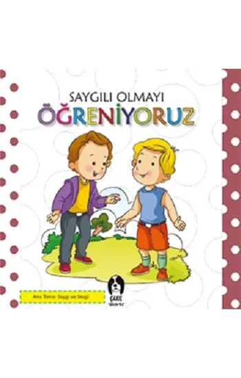 Saygılı Olmayı Öğreniyoruz