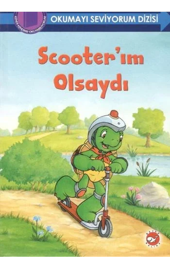 Scooterım Olsaydı - Okumayı Seviyorum Dizisi