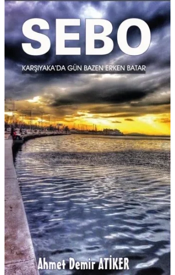 Sebo Karşıyakada Gün Bazen Erken Batar