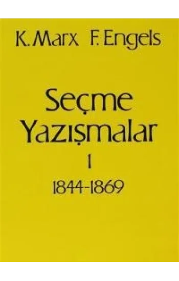 Seçme Yazışmalar /1 (1844-1869)