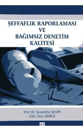 Şeffaflık Raporlaması ve Bağımsız Denetim Kalitesi