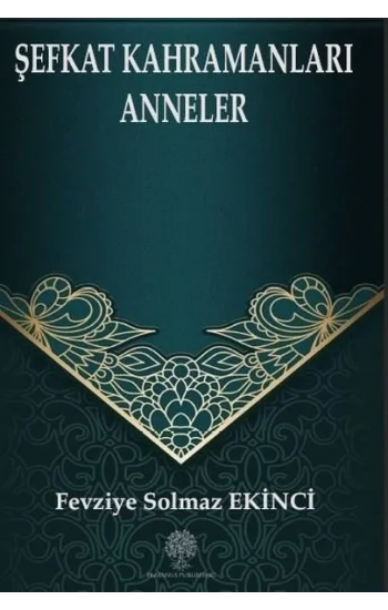 Şefkat Kahramanları Anneler