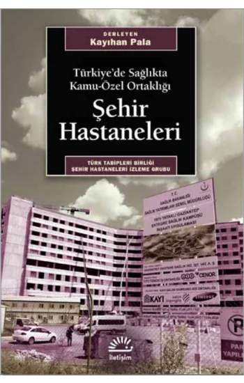 Şehir Hastaneleri Türkiyede Sağlıkta Kamu-Özel Ortaklığı