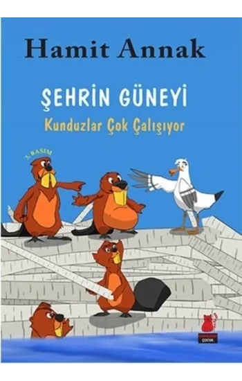 Şehrin Güneyi : Kunduzlar Çok Çalışıyor
