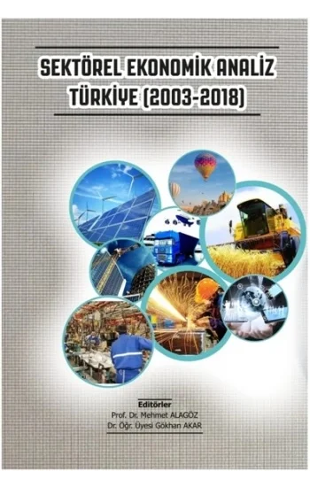 Sektörel Ekonomik Analiz Türkiye (2003-2018)