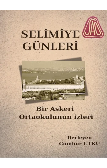Selimiye Günleri Bir Askeri Ortaokulun İzleri