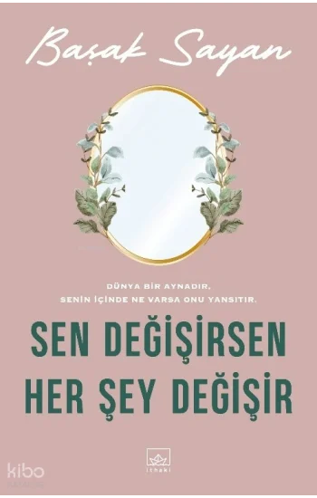Sen Değişirsen Her Şey Değişir