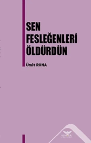 Sen Fesleğenleri Öldürdün