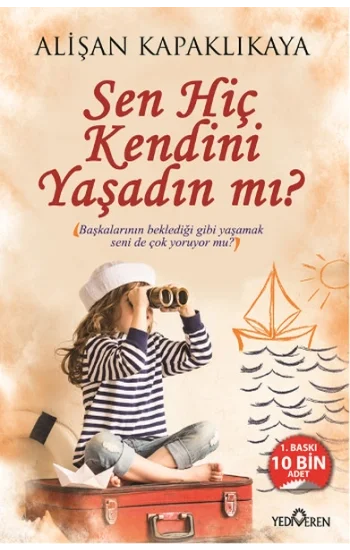 Sen Hiç Kendini Yaşadın mı?