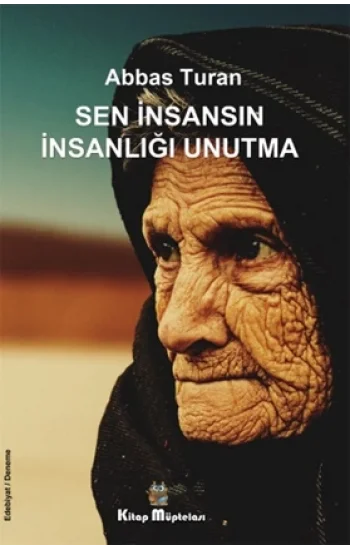 Sen İnsansın İnsanlığı Unutma
