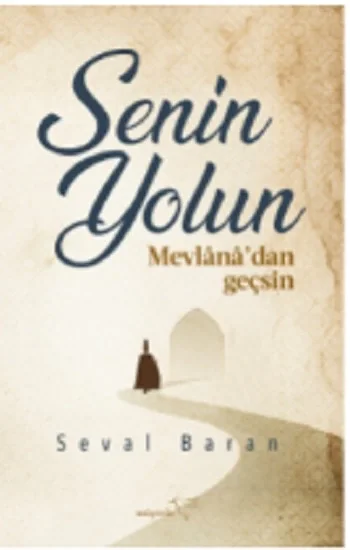 Senin Yolun Mevlanadan Geçsin