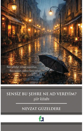 Sensiz Bu Şehre Ne Ad Vereyim?