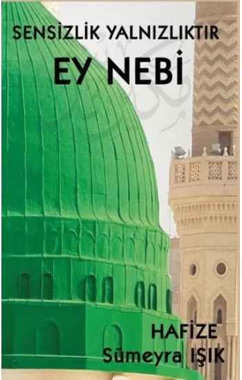 Sensizlik Yalnızlıktır Ey Nebi