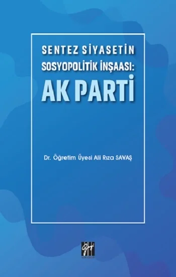 Sentez Siyasetin Sosyopolitik İnşaası - Ak Parti
