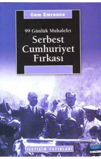 Serbest Cumhuriyet Fırkası: 99 Günlük Muhalefet