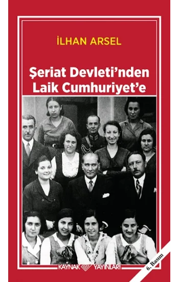 Şeriat Devleti’nden Laik Cumhuriyet’e
