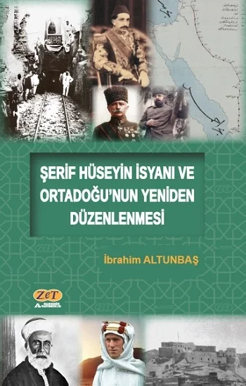 Şerif Hüseyin İsyanı ve Ortadoğunun Yeniden Düzenlenmesi
