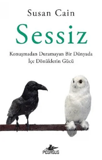Sessiz: Konuşmadan Duramayan Bir Dünyada İçe Dönüklerin Gücü