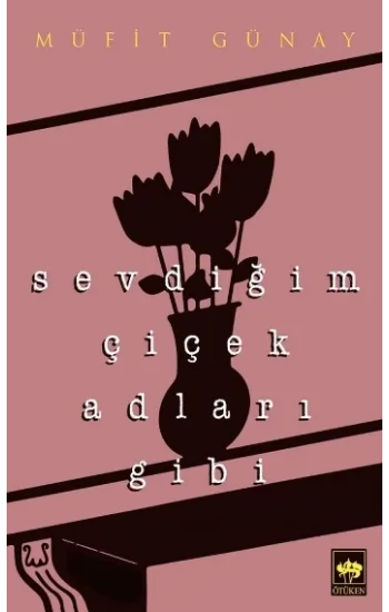 Sevdiğim Çiçek Adları Gibi