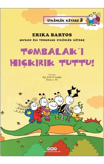 Sevecen ile Tomurcuk Etkinlik Kitabı Serisi 3 - Tombalakı Hıçkırık Tuttu!