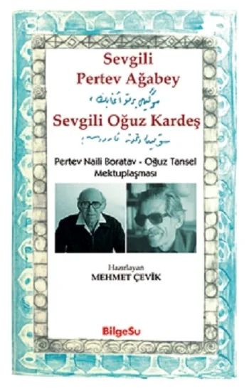 Sevgili Pertev Ağabey Sevgili Oğuz Kardeş