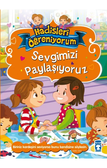 Sevgimizi Paylaşıyoruz - Hadisleri Öğreniyorum