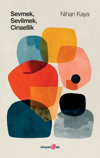 Sevmek Sevilmek Cinselik