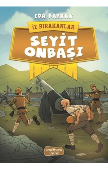 Seyit Onbaşı - İz Bırakanlar