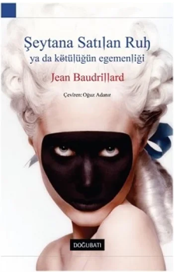 Şeytana Satılan Ruh Ya da Kötülüğün Egemenliği