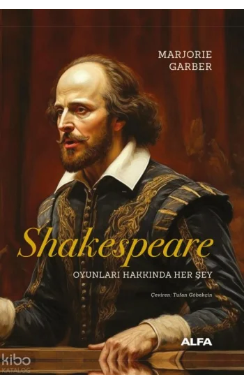 Shakespeare;Oyunları Hakkında Her Şey