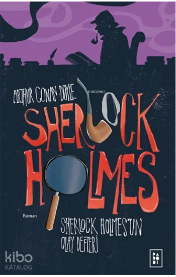 Sherlock Holmesun Olay Defteri (Sherlock Holmes 5. Kitap)