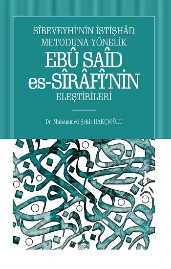 Sibeveyhinin İstişhad Metoduna Yönelik Ebu Said Es-Sirafinin Eleştirileri